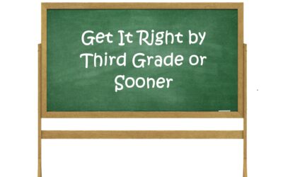 Parenting to Get It Right by Third Grade or Sooner